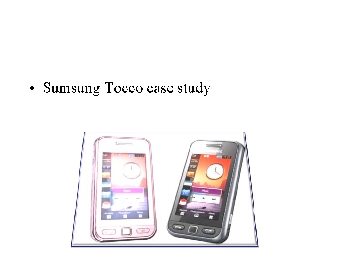  • Sumsung Tocco case study 