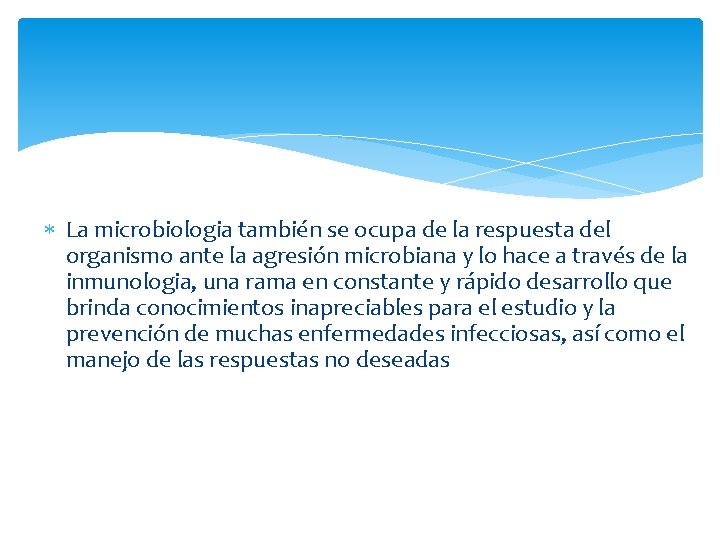  La microbiologia también se ocupa de la respuesta del organismo ante la agresión