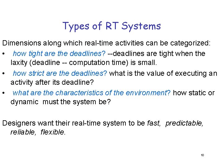 Types of RT Systems Dimensions along which real-time activities can be categorized: • how