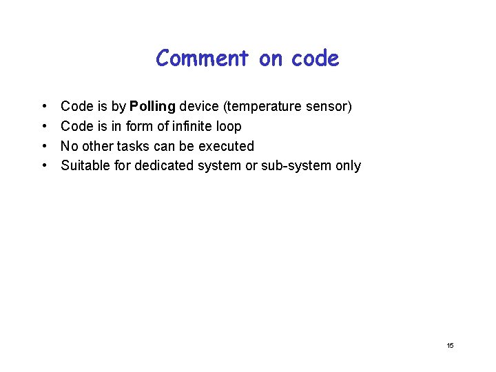Comment on code • • Code is by Polling device (temperature sensor) Code is