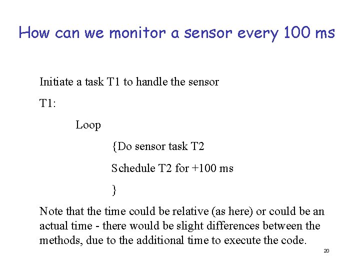 How can we monitor a sensor every 100 ms Initiate a task T 1