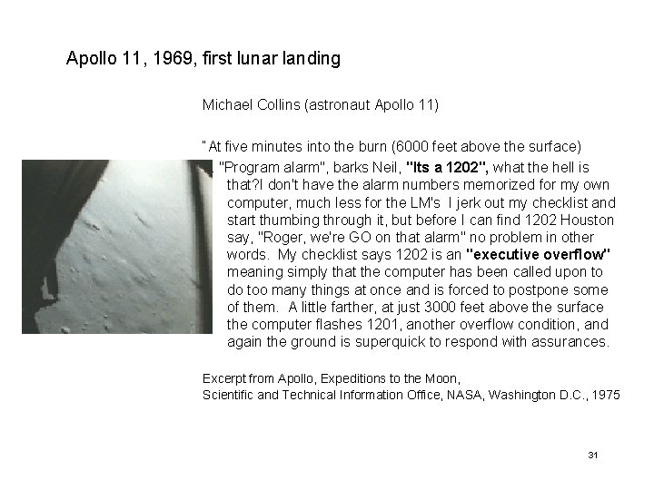 Apollo 11, 1969, first lunar landing Michael Collins (astronaut Apollo 11) “At five minutes