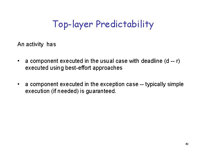 Top-layer Predictability An activity has • a component executed in the usual case with