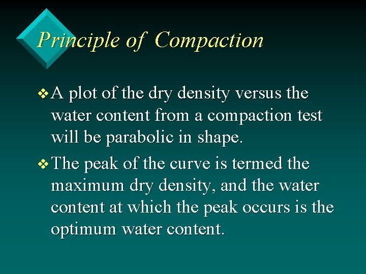 Principle of Compaction v A plot of the dry density versus the water content