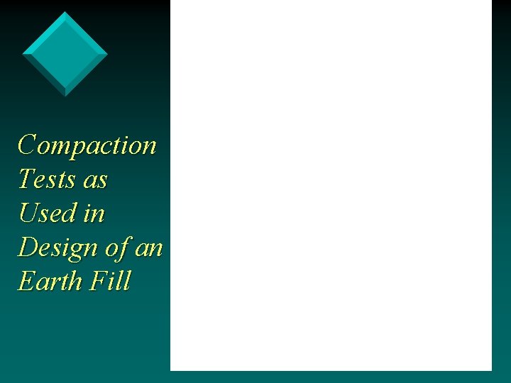 Compaction Tests as Used in Design of an Earth Fill 