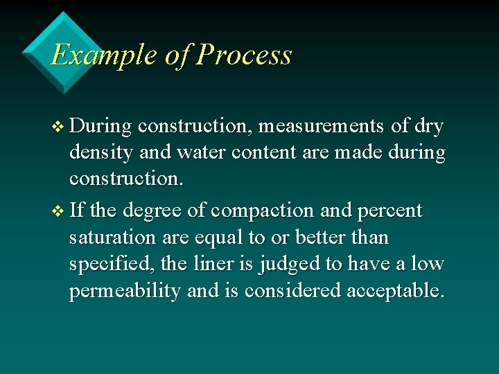 Example of Process v During construction, measurements of dry density and water content are