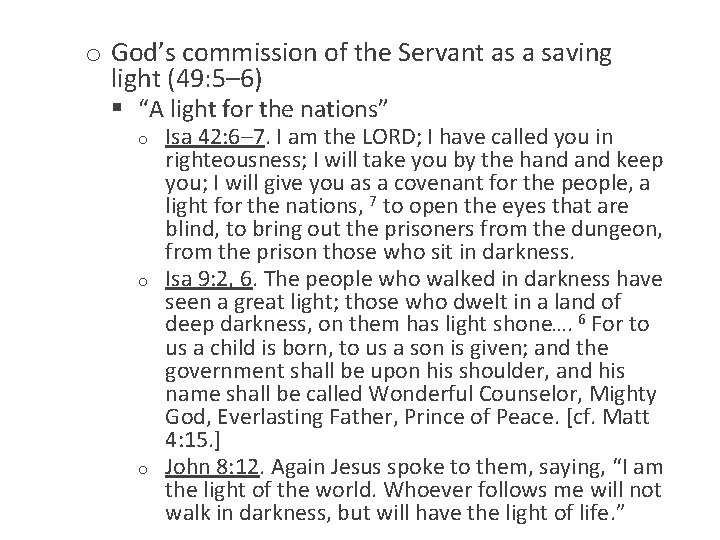 o God’s commission of the Servant as a saving light (49: 5– 6) §