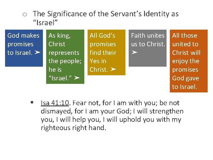 o The Significance of the Servant’s Identity as “Israel” God makes promises to Israel.