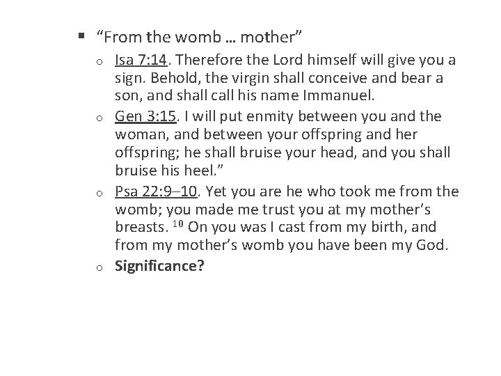 § “From the womb … mother” o o Isa 7: 14. Therefore the Lord