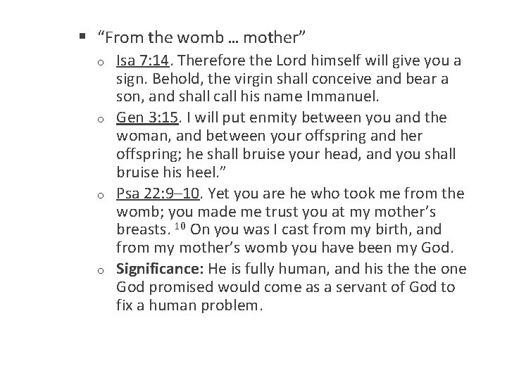 § “From the womb … mother” o o Isa 7: 14. Therefore the Lord