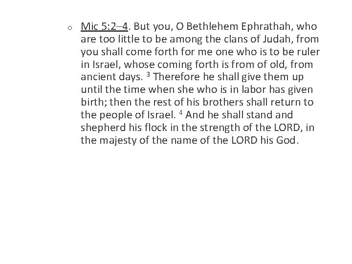 o Mic 5: 2– 4. But you, O Bethlehem Ephrathah, who are too little