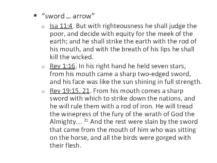 § “sword … arrow” o o o Isa 11: 4. But with righteousness he