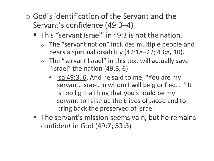 o God’s identification of the Servant and the Servant’s confidence (49: 3– 4) §