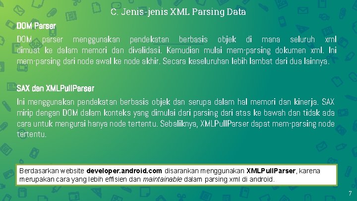 C. Jenis-jenis XML Parsing Data DOM Parser DOM parser menggunakan pendekatan berbasis objek di