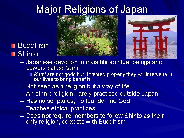 Major Religions of Japan Buddhism Shinto – Japanese devotion to invisible spiritual beings and