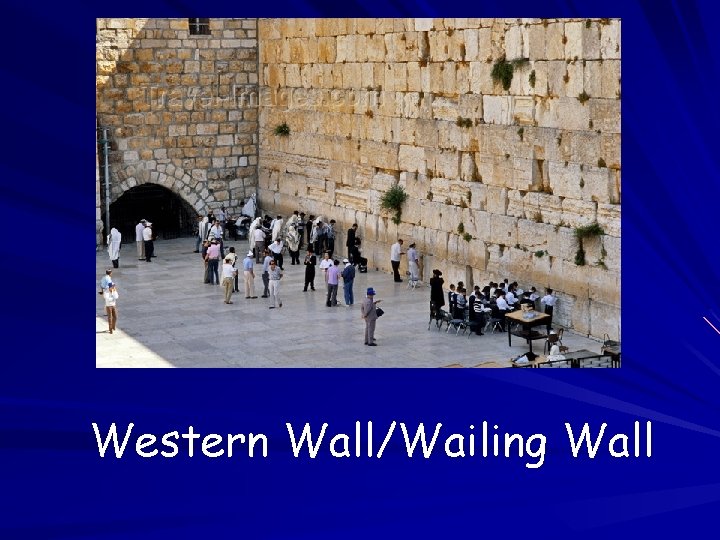 Western Wall/Wailing Wall 