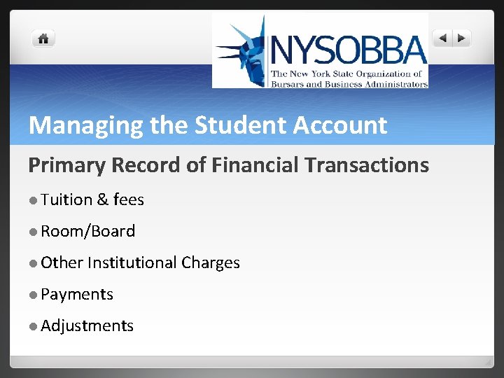 Managing the Student Account Primary Record of Financial Transactions l Tuition & fees l