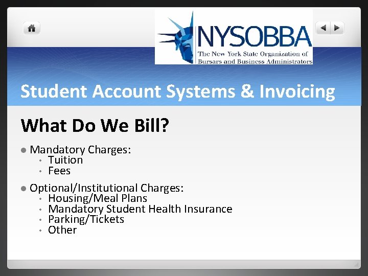 Student Account Systems & Invoicing What Do We Bill? l Mandatory • Tuition •