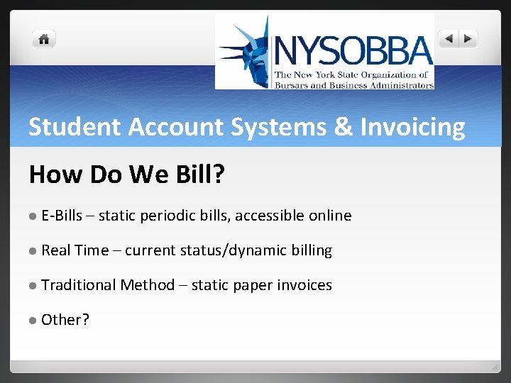 Student Account Systems & Invoicing How Do We Bill? l E-Bills l Real –