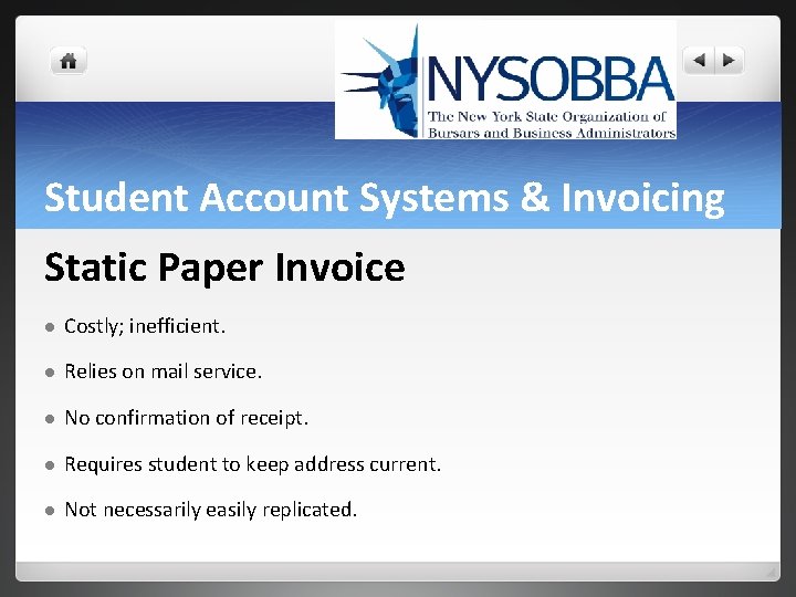 Student Account Systems & Invoicing Static Paper Invoice l Costly; inefficient. l Relies on