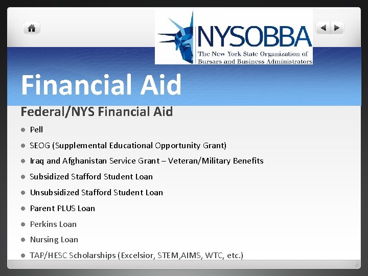 Financial Aid Federal/NYS Financial Aid l Pell l SEOG (Supplemental Educational Opportunity Grant) l