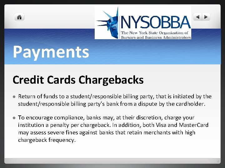 Payments Credit Cards Chargebacks l Return of funds to a student/responsible billing party, that