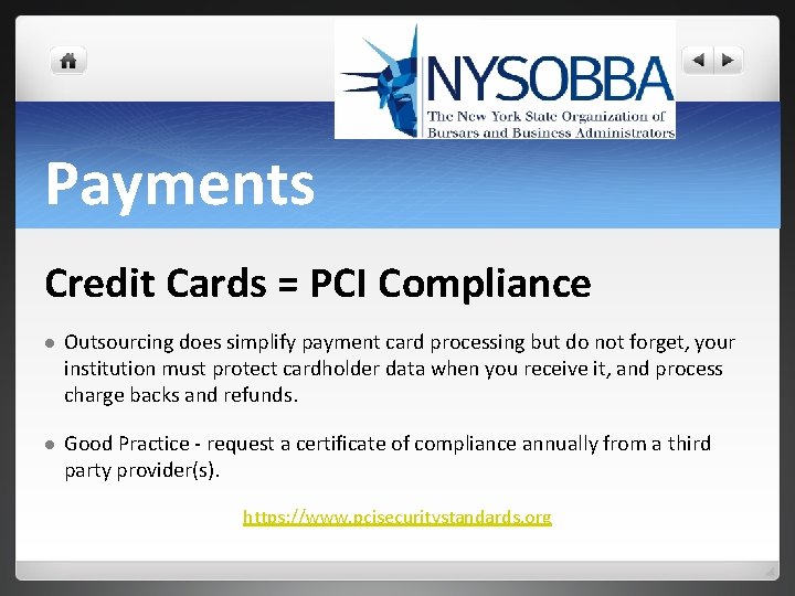 Payments Credit Cards = PCI Compliance l Outsourcing does simplify payment card processing but