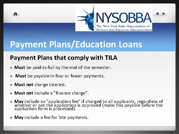 Payment Plans/Education Loans Payment Plans that comply with TILA l l Must be paid-in-full