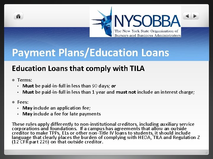 Payment Plans/Education Loans that comply with TILA l Terms: • Must be paid-in-full in