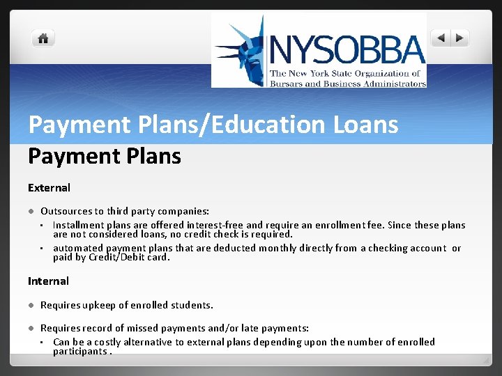 Payment Plans/Education Loans Payment Plans External l Outsources to third party companies: • Installment