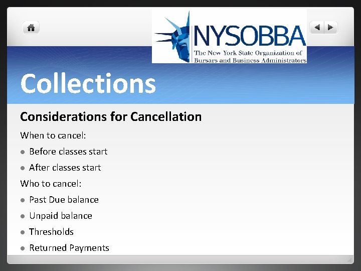 Collections Considerations for Cancellation When to cancel: l Before classes start l After classes