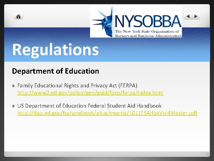 Regulations Department of Education l Family Educational Rights and Privacy Act (FERPA) http: //www