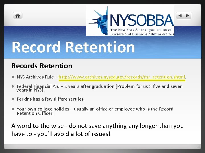 Record Retention Records Retention l NYS Archives Rule – http: //www. archives. nysed. gov/records/mr_retention.