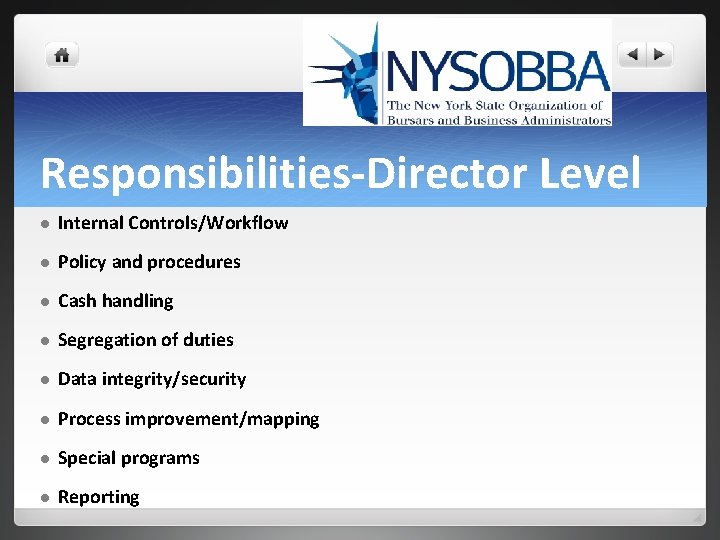 Responsibilities-Director Level l Internal Controls/Workflow l Policy and procedures l Cash handling l Segregation