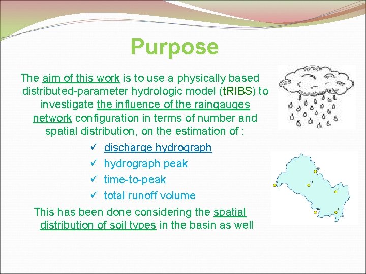 Purpose The aim of this work is to use a physically based distributed-parameter hydrologic