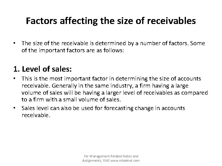 Factors affecting the size of receivables • The size of the receivable is determined