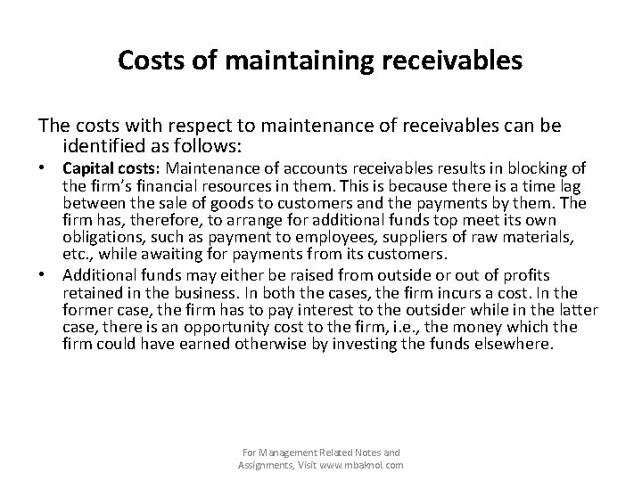 Costs of maintaining receivables The costs with respect to maintenance of receivables can be