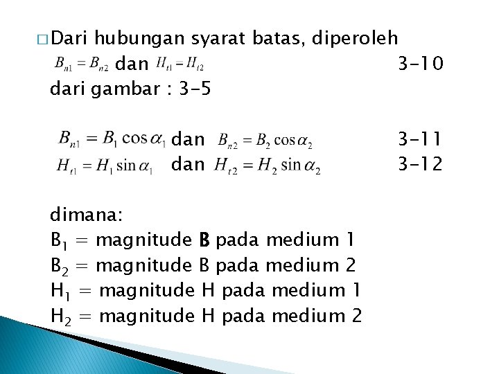 � Dari hubungan syarat batas, diperoleh dan 3 -10 dari gambar : 3 -5