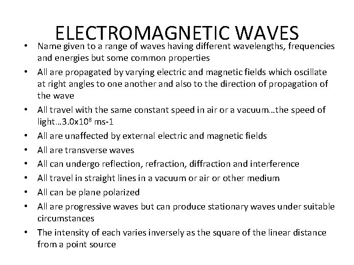  • • • ELECTROMAGNETIC WAVES Name given to a range of waves having