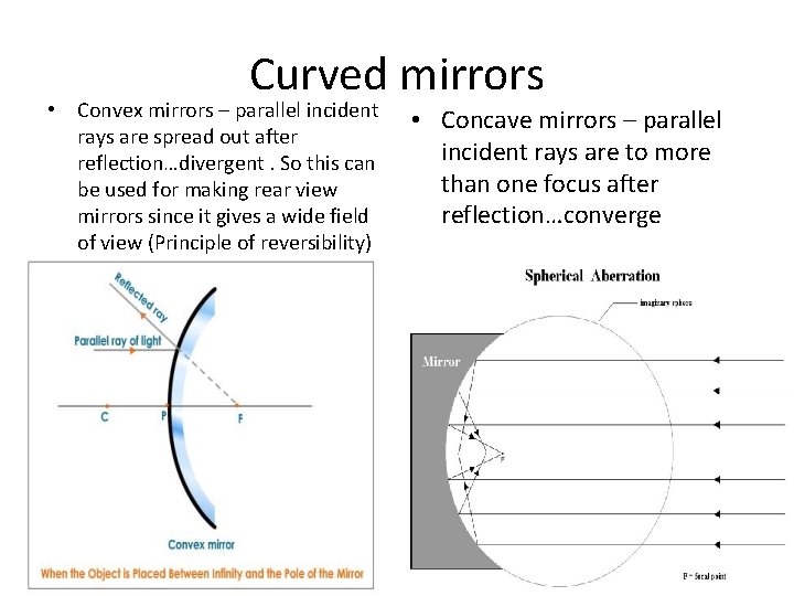 Curved mirrors • Convex mirrors – parallel incident rays are spread out after reflection…divergent.