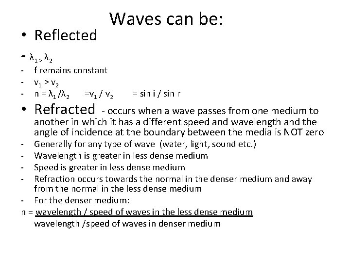  • Reflected -λ λ - 1> Waves can be: 2 f remains constant