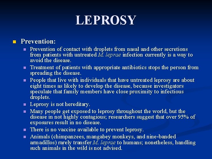 LEPROSY n Prevention: n n n n Prevention of contact with droplets from nasal