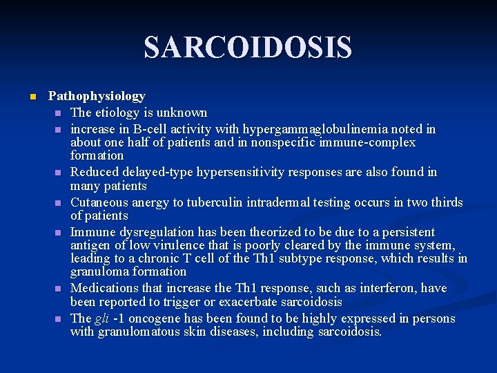 SARCOIDOSIS n Pathophysiology n The etiology is unknown n increase in B-cell activity with