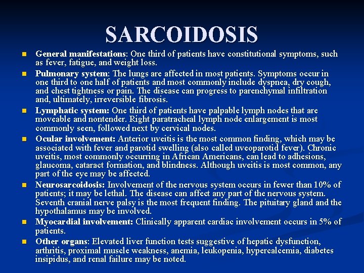 SARCOIDOSIS n n n n General manifestations: One third of patients have constitutional symptoms,