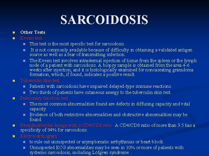 SARCOIDOSIS n n n Other Tests Kveim test n This test is the most