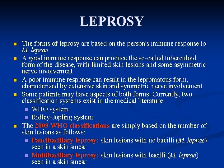 LEPROSY n n n The forms of leprosy are based on the person's immune