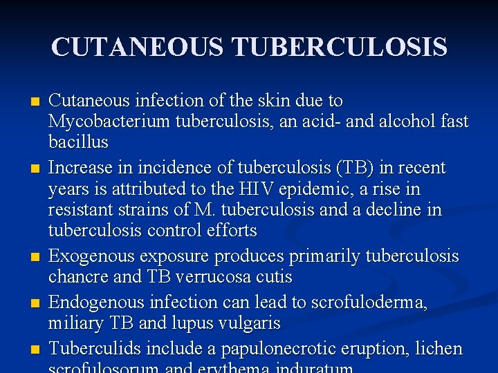 CUTANEOUS TUBERCULOSIS n n n Cutaneous infection of the skin due to Mycobacterium tuberculosis,