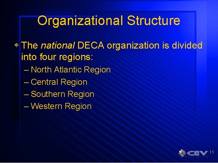 Organizational Structure The national DECA organization is divided into four regions: – North Atlantic