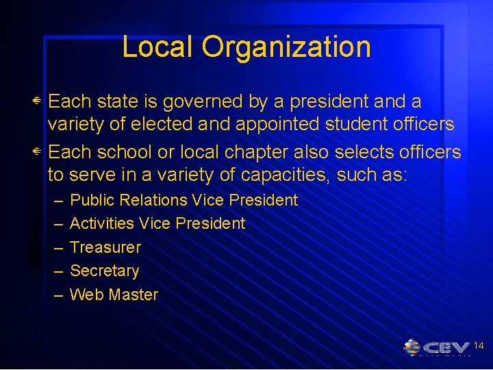 Local Organization Each state is governed by a president and a variety of elected