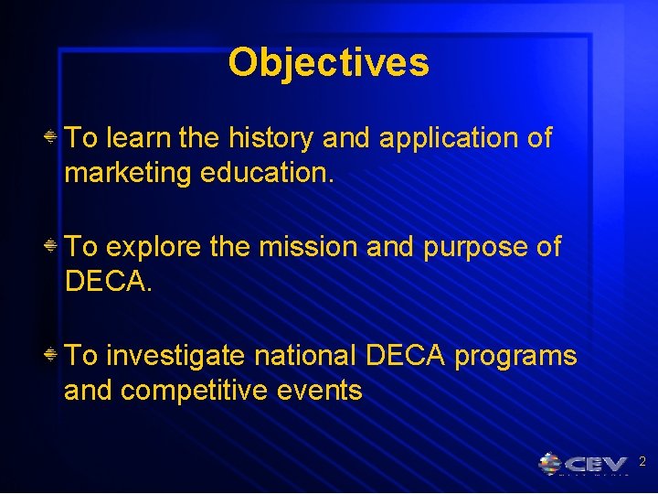 Objectives To learn the history and application of marketing education. To explore the mission